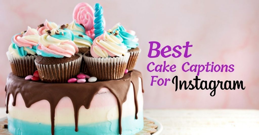 best cake captions for instagram