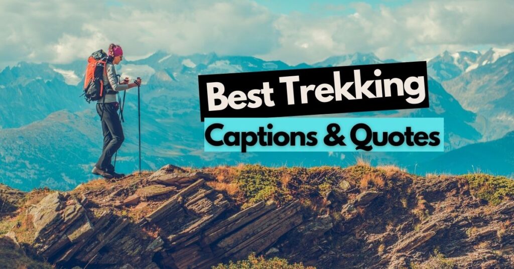 best trekking captions
