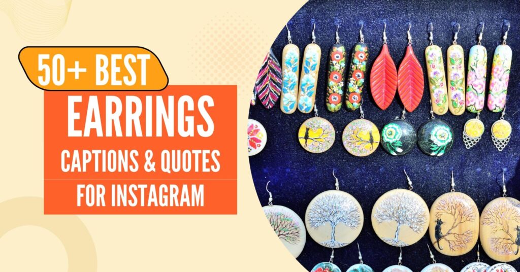 90+ Best Earring Captions For Instagram (2024)