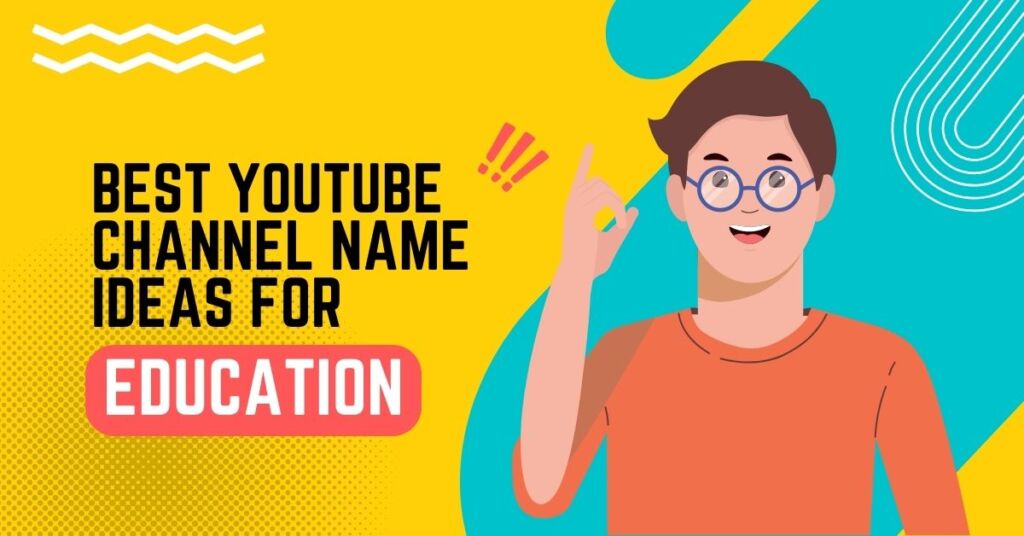 100+ YouTube Channel Name Ideas For Education