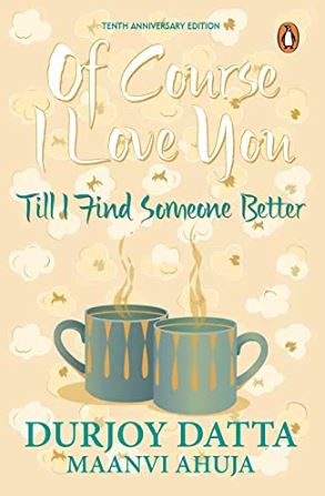 Ofcourse i love you till i find someone better