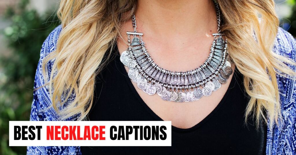 50+ Best Necklace Captions For Instagram