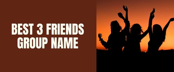 Best 3 friends group name