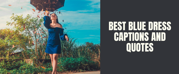 BEST BLUE DRESS CAPTIONS AND QUOTES