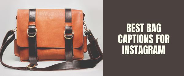 Best BAG captions for instagram