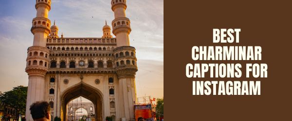 Best CHARMINAR captions for instagram