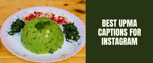 upma captions