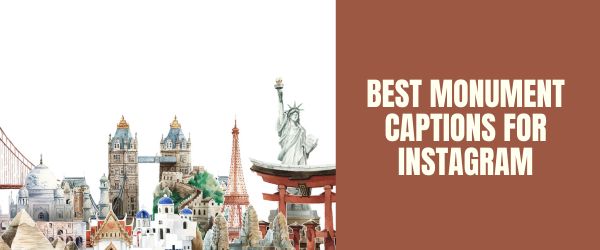 Best monument captions for instagram