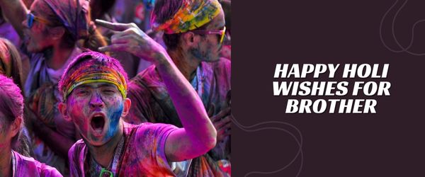HAPPY Holi Wishes For Brother