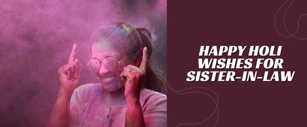HAPPY Holi Wishes For SISTER-IN-LAW