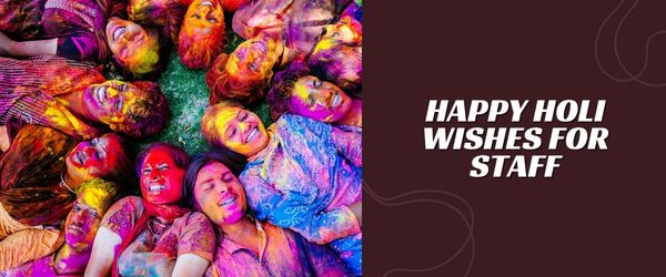HAPPY Holi Wishes For Staff