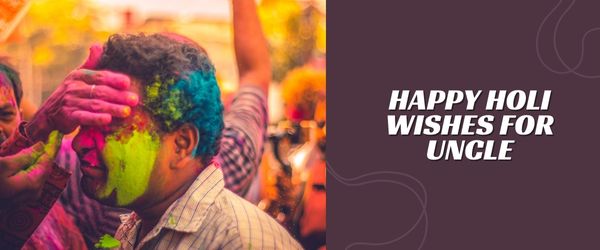 HAPPY Holi Wishes For Uncle