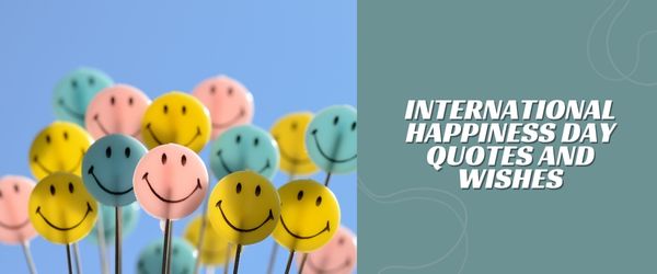International Happiness Day quotes and wishes