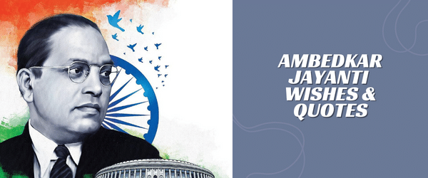 Ambedkar Jayanti Wishes & QUOTES