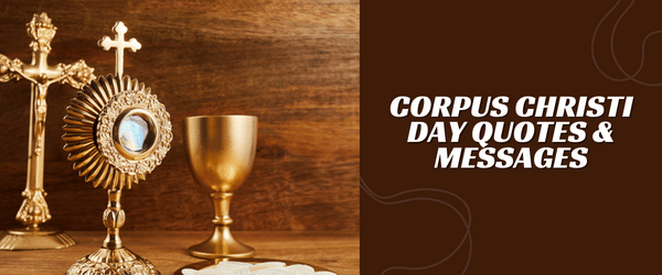 Corpus Christi Day QUOTES & messages