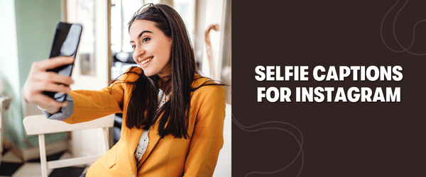 SELFIE CAPTIONS