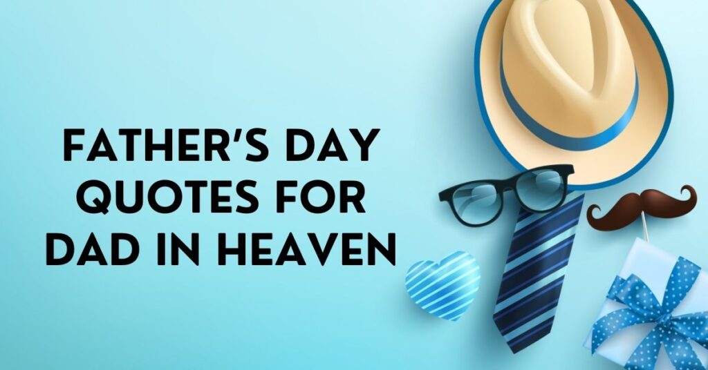 father's day quotes for dad in heaven