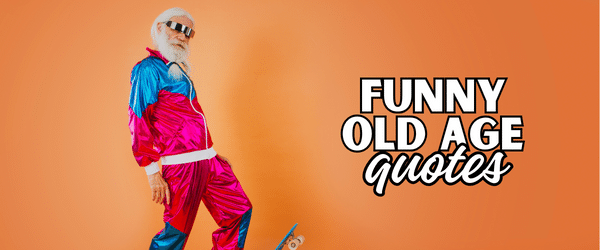 funny old age quotes