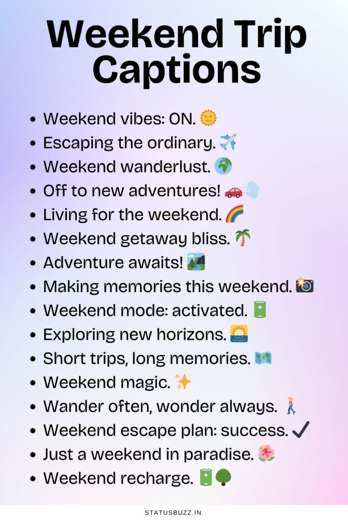 Weekend Trip Captions