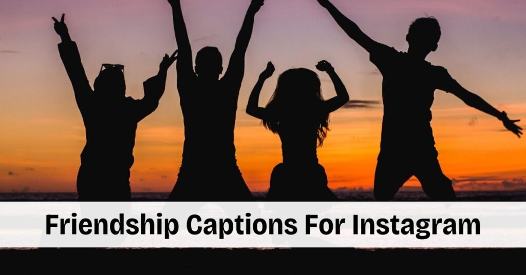 friendship captions for instagram
