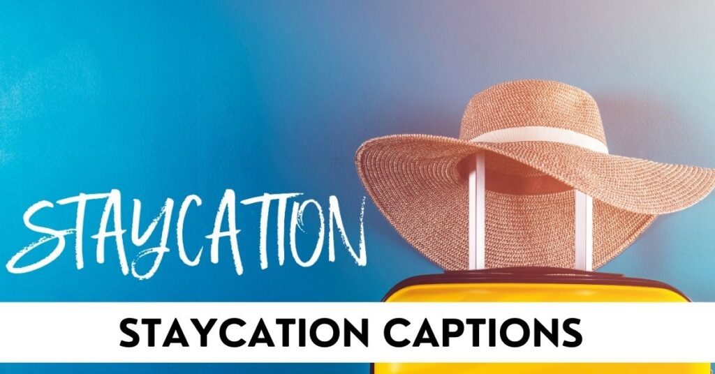 Staycation Captions