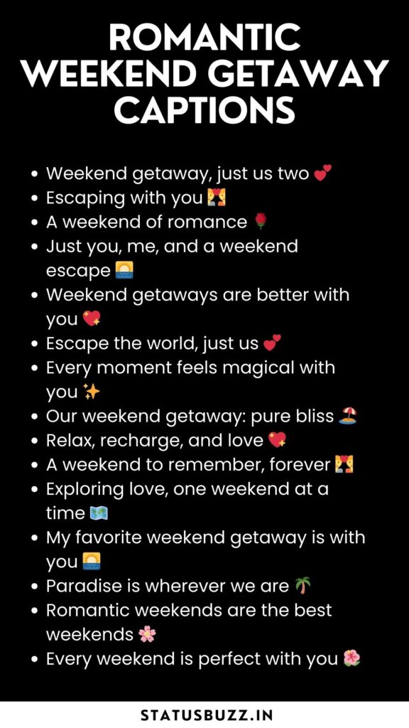 romantic weekend getaway captions