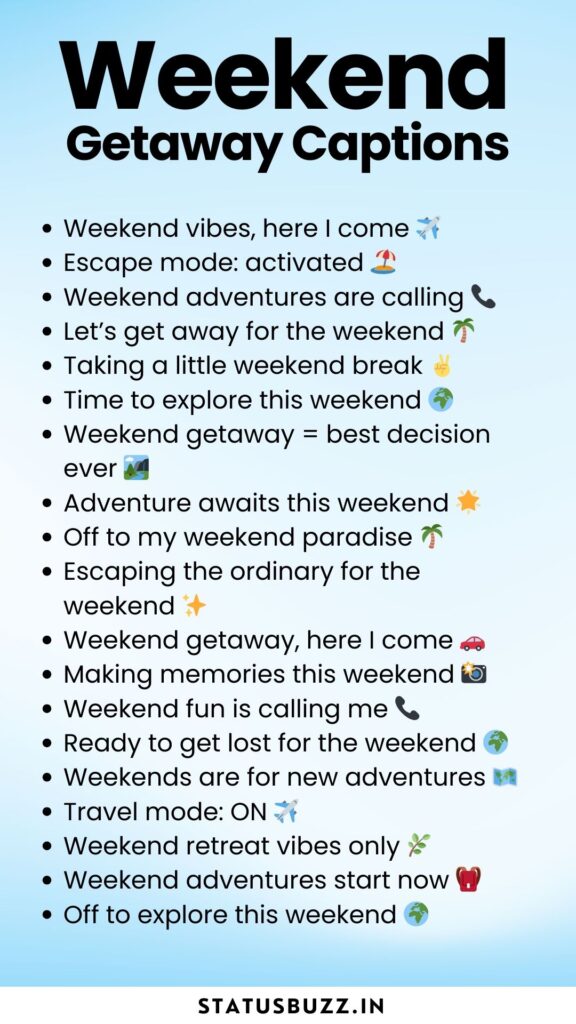 weekend getaway captions