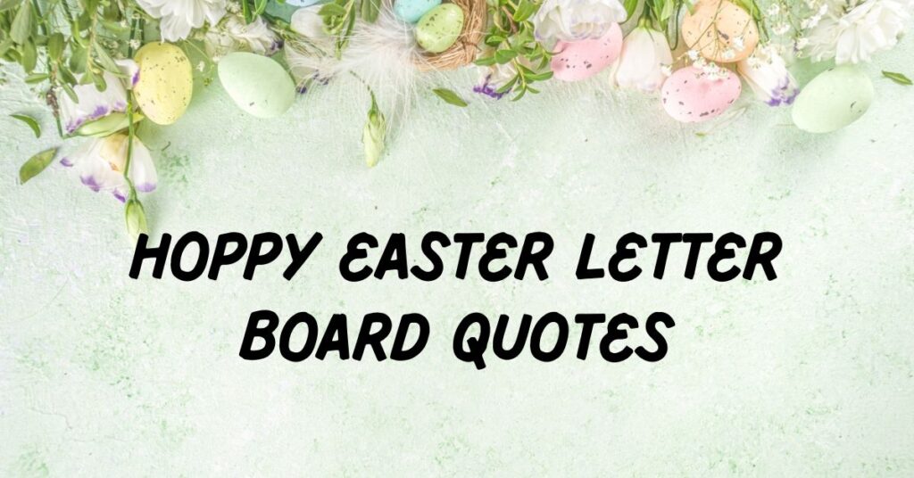 Hoppy Easter Letter Board Quotes