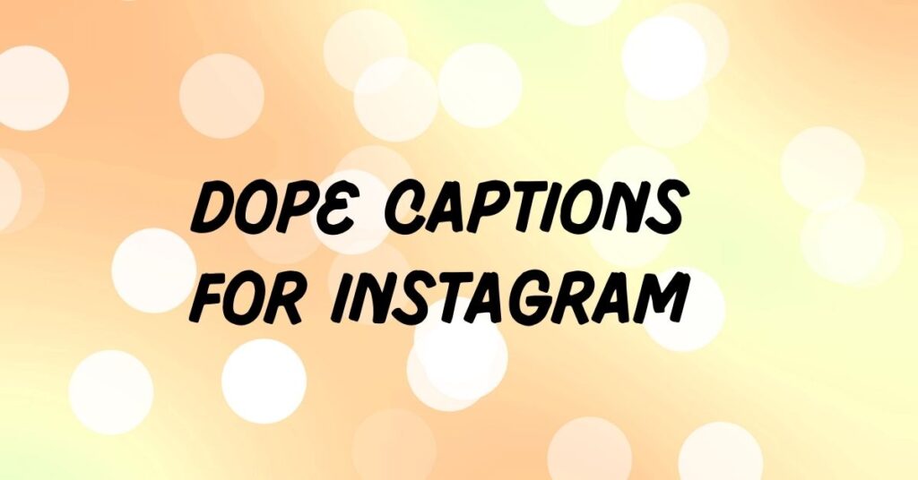 Dope Captions