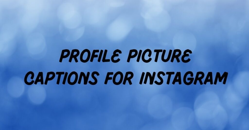 Profile Picture Captions