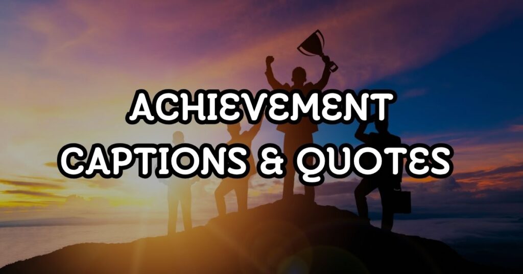 Achievement Captions & Quotes
