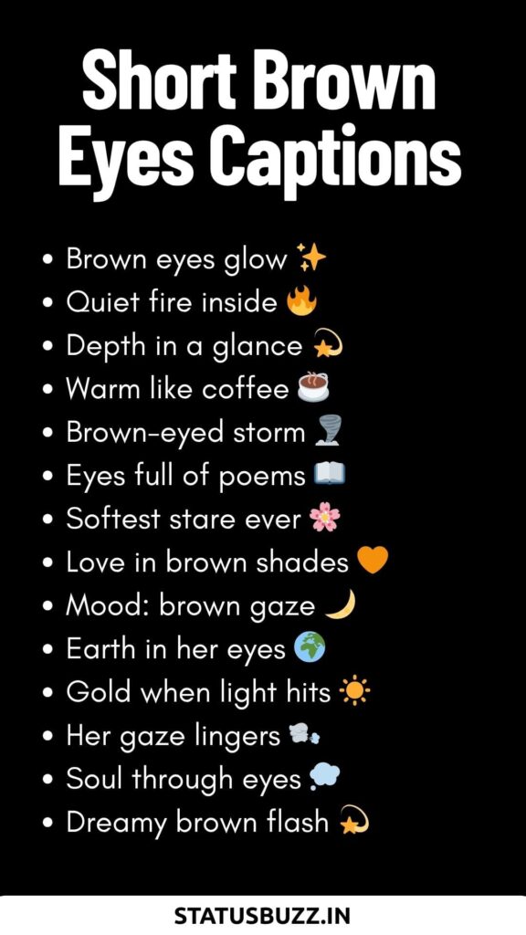 short Brown Eyes Captions