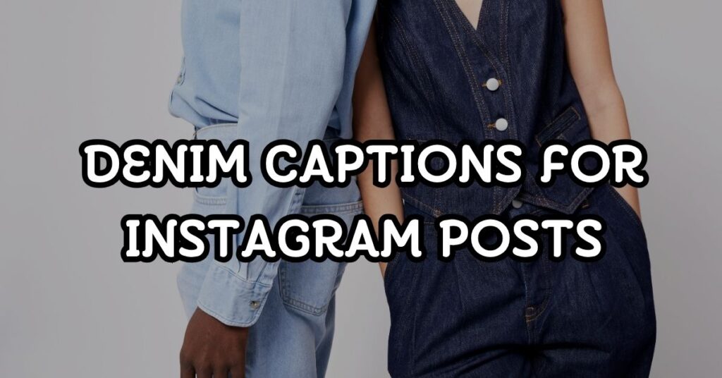Denim Captions For Instagram