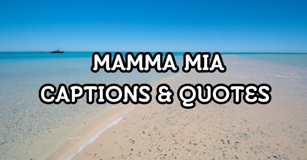 Mamma Mia Captions & Quotes For Instagram