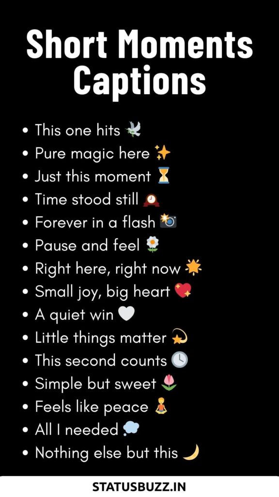 short Moments Captions