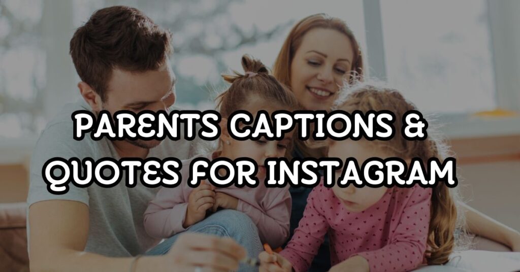 Parents Captions & Quotes For Instagram