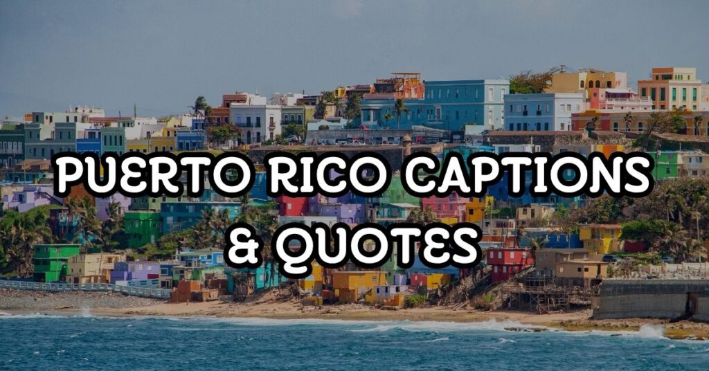 Puerto Rico Captions & Quotes For Instagram