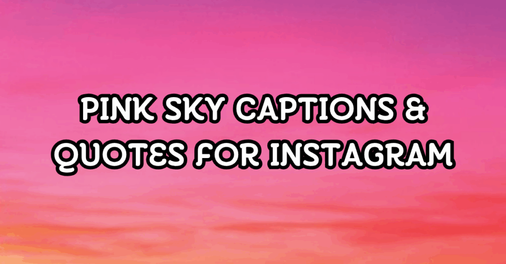 pink sky captions and quotes