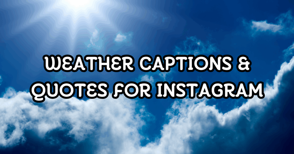 weather captions and quotes