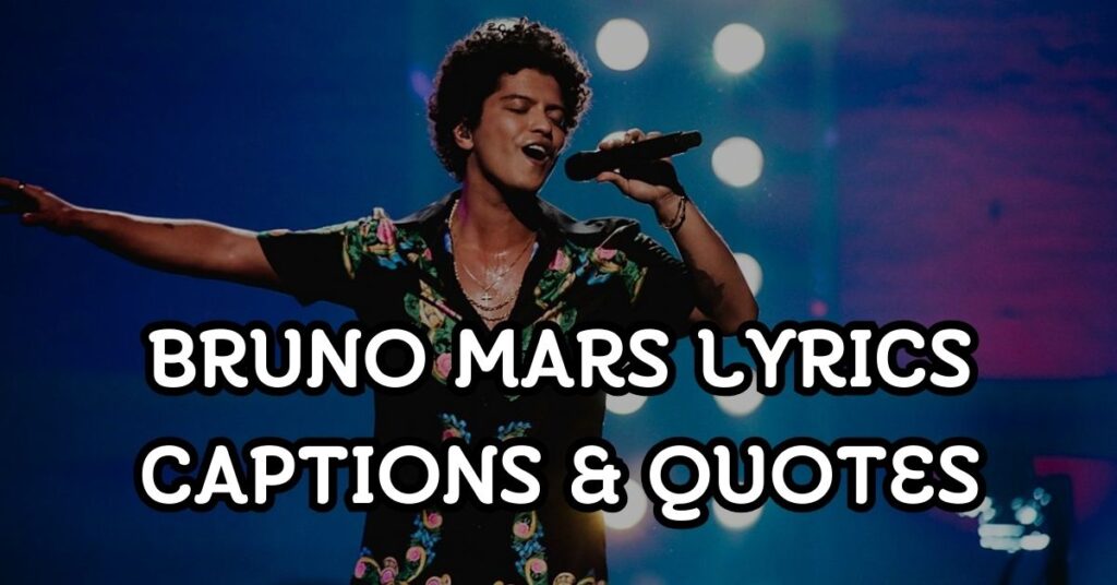 Bruno Mars Lyrics Captions & Quotes