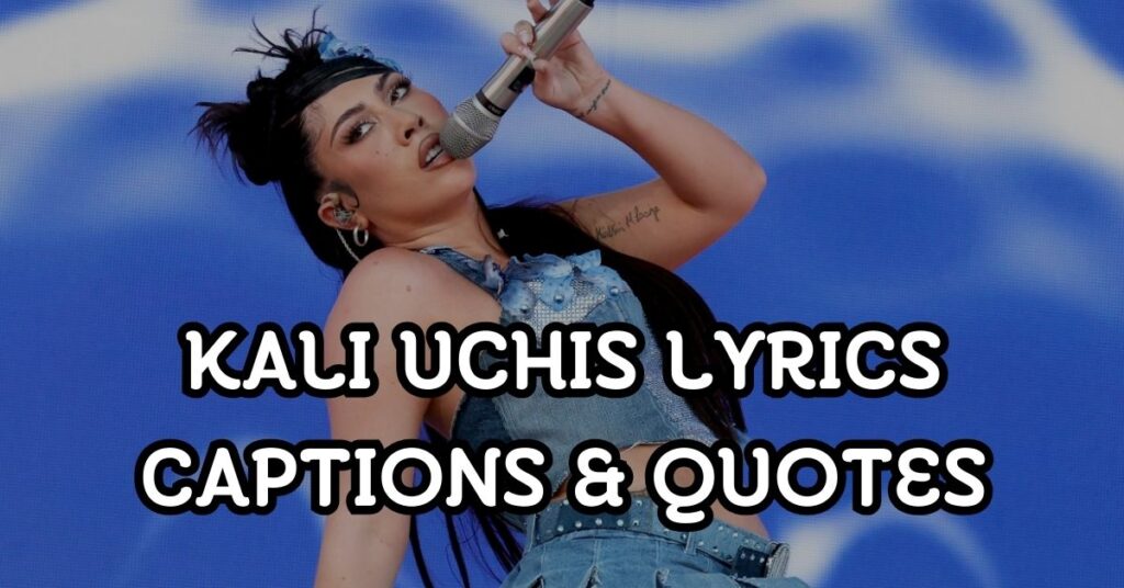 Kali Uchis Lyrics Captions & Quotes