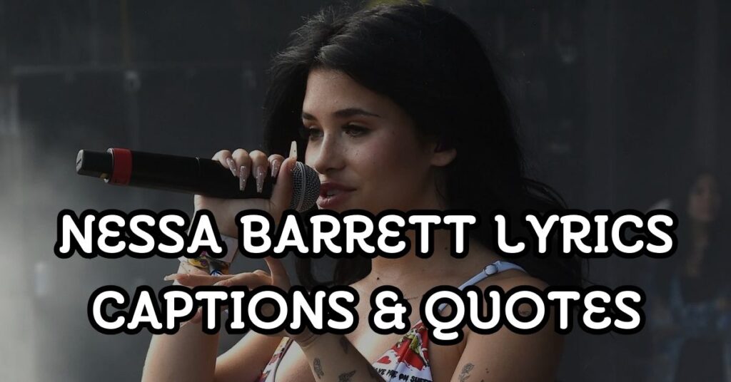 Nessa Barrett Lyrics Captions & Quotes