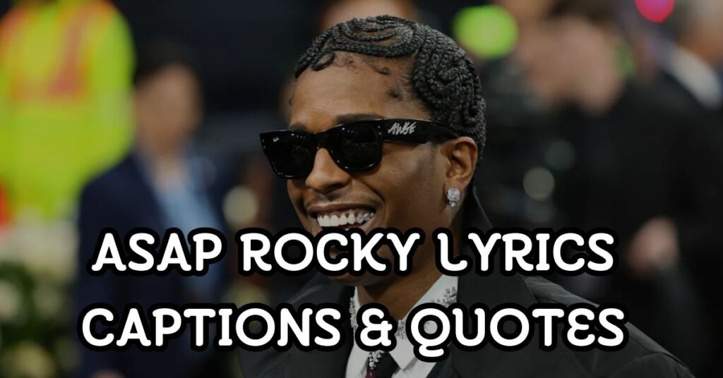 Asap Rocky Lyrics Captions & Quotes