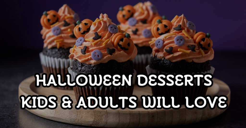Easy Halloween Desserts Kids & Adults Will Love