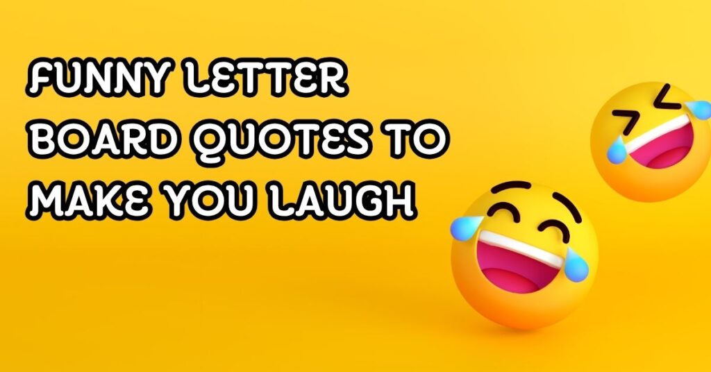Funny Letter Board Quotes to Make You Laugh