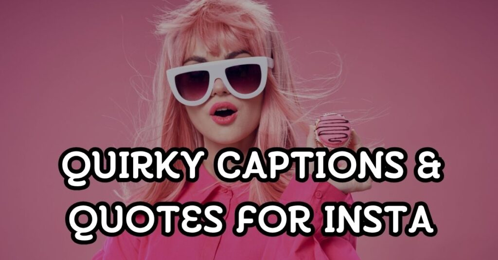 quirky captions and quotes