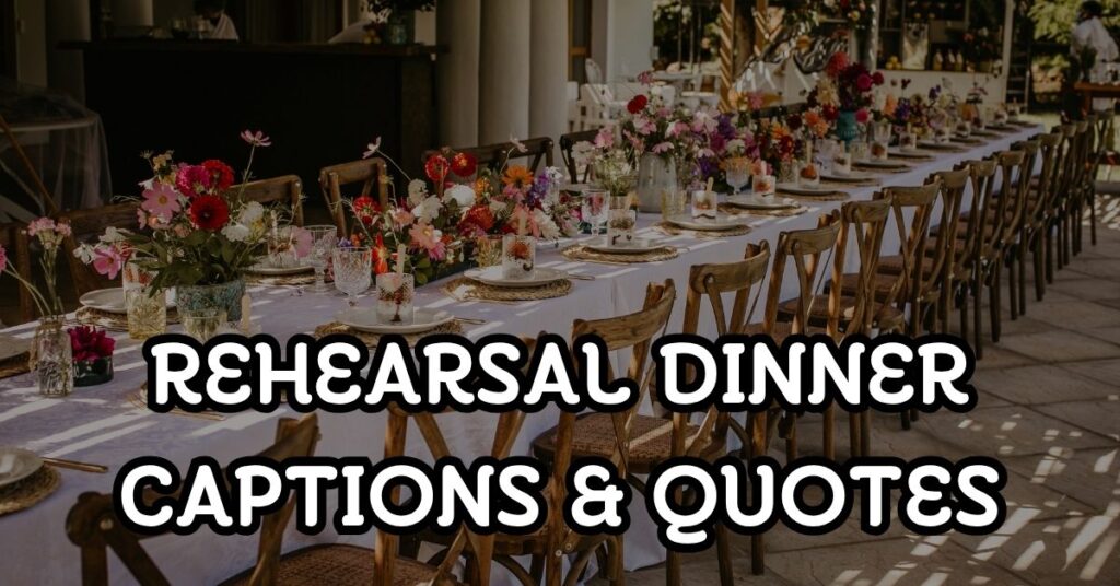 rehearsal dinner captions and quotes