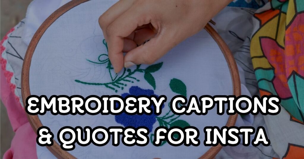 embroidery captions and quotes