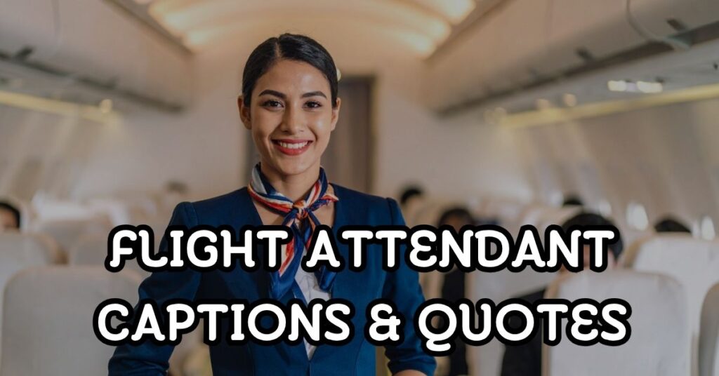 flight attendant captions and quotes