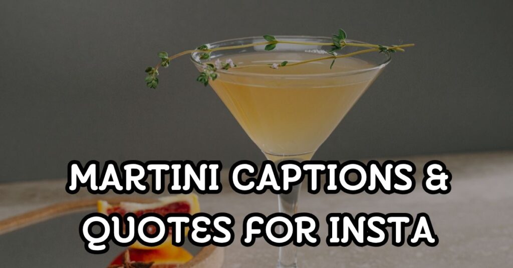 martini captions and quotes